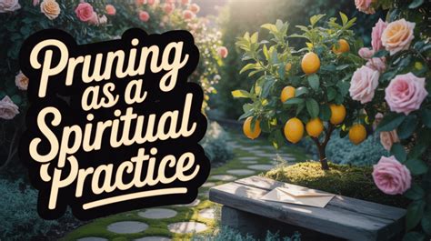Garden pruning and spiritual fruitfulness